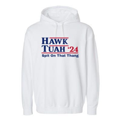 Hawk Tush Spit On That Thing Viral Election Parody Garment-Dyed Fleece Hoodie