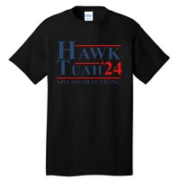 Hawk Tush Spit On That Thing Tall T-Shirt