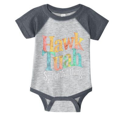 Hawk Tuah Spit On That Thing Infant Baby Jersey Bodysuit