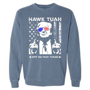 Hawk Tush Spit On That Thang Trump Middle Finger Meme Garment-Dyed Sweatshirt