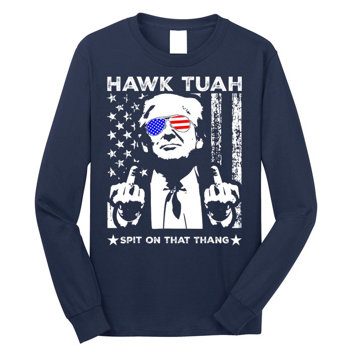 Hawk Tush Spit On That Thang Trump Middle Finger Meme Long Sleeve Shirt