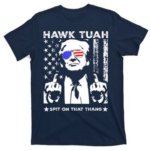 Hawk Tush Spit On That Thang Trump Middle Finger Meme T-Shirt