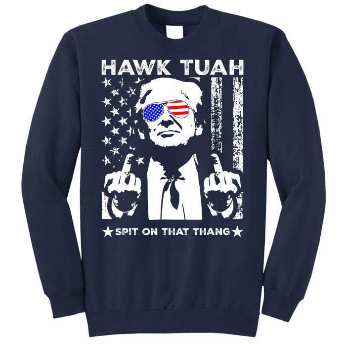 Hawk Tush Spit On That Thang Trump Middle Finger Meme Tall Sweatshirt