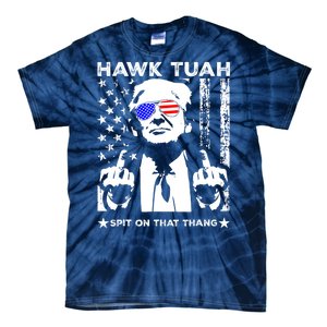 Hawk Tush Spit On That Thang Trump Middle Finger Meme Tie-Dye T-Shirt