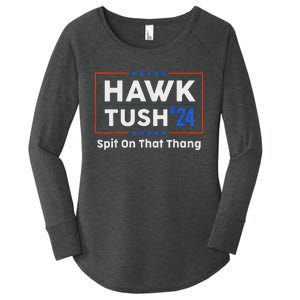 Hawk Tush Spit On That Thing Presidential Candidate Parody Women's Perfect Tri Tunic Long Sleeve Shirt