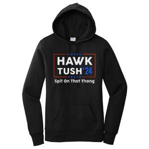 Hawk Tush Spit On That Thing Presidential Candidate Parody Women's Pullover Hoodie