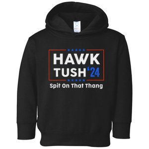 Hawk Tush Spit On That Thing Presidential Candidate Parody Toddler Hoodie