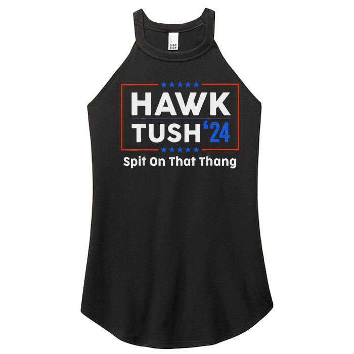 Hawk Tush Spit On That Thing Presidential Candidate Parody Women's Perfect Tri Rocker Tank