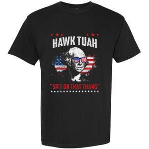 Hawk Tush Spit On That Thing Presidential Candidate Parody Garment-Dyed Heavyweight T-Shirt