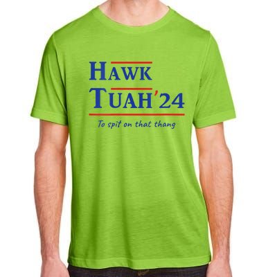 Hawk Tush Spit On That Thang Viral Election Parody Adult ChromaSoft Performance T-Shirt