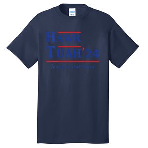 Hawk Tush Spit On That Thang Viral Election Parody Tall T-Shirt