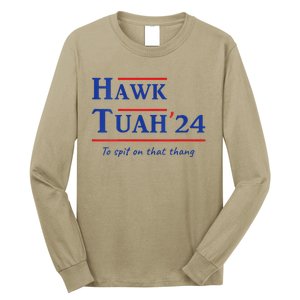 Hawk Tush Spit On That Thang Viral Election Parody Long Sleeve Shirt