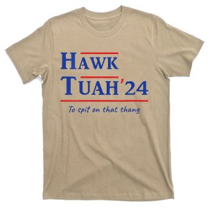 Hawk Tush Spit On That Thang Viral Election Parody T-Shirt