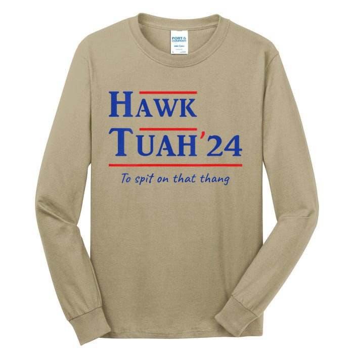 Hawk Tush Spit On That Thang Viral Election Parody Tall Long Sleeve T-Shirt