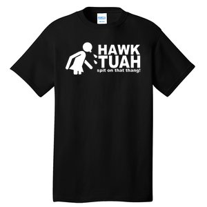 Hawk Tuah Spit On That Thang Funny Interview Meme Tall T-Shirt