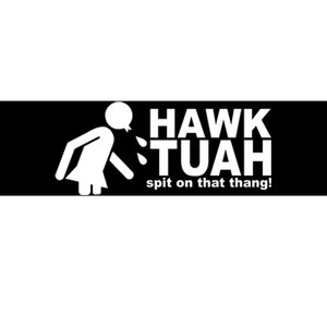 Hawk Tuah Spit On That Thang Funny Interview Meme Bumper Sticker