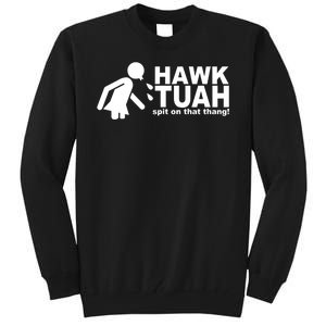 Hawk Tuah Spit On That Thang Funny Interview Meme Tall Sweatshirt