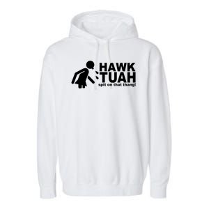 Hawk Tuah Spit On That Thang Funny Interview Meme Garment-Dyed Fleece Hoodie