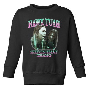 Hawk Tush Spit On That Thing Presidential Candidate Parody Toddler Sweatshirt