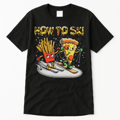 How To Ski Extreme Sport Pizza French Fries Skier Skiing Gift Tall T-Shirt