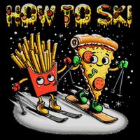 How To Ski Extreme Sport Pizza French Fries Skier Skiing Gift Kids Sweatshirt