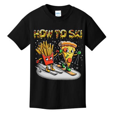 How To Ski Extreme Sport Pizza French Fries Skier Skiing Gift Kids T-Shirt