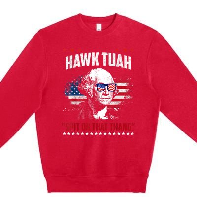 Hawk Tush Spit On That Thing Funny Premium Crewneck Sweatshirt