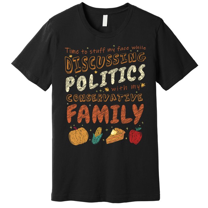 Happy Thanksgiving Season With My Conservative Family Premium T-Shirt