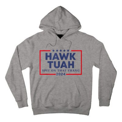 Hawk Tuah 24 Spit On That Tall Hoodie