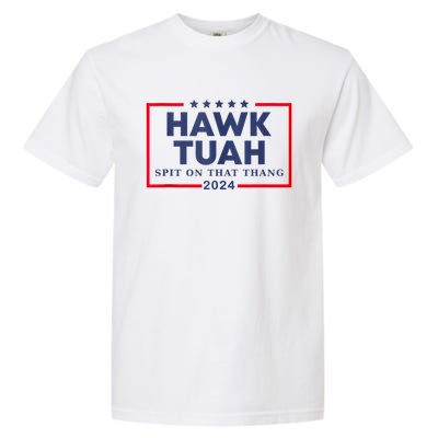 Hawk Tuah 24 Spit On That Garment-Dyed Heavyweight T-Shirt