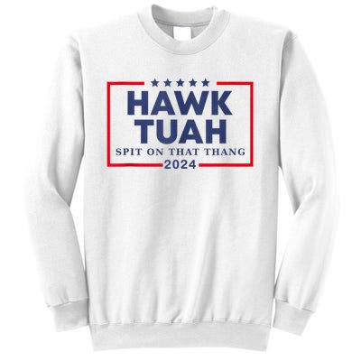 Hawk Tuah 24 Spit On That Sweatshirt