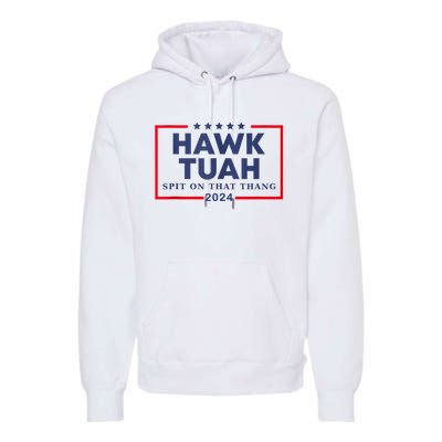 Hawk Tuah 24 Spit On That Premium Hoodie