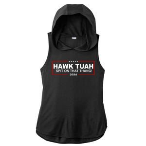 Hawk Tuah Spit On That Thang 2024 Funny Election Meme Ladies PosiCharge Tri-Blend Wicking Draft Hoodie Tank