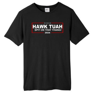 Hawk Tuah Spit On That Thang 2024 Funny Election Meme Tall Fusion ChromaSoft Performance T-Shirt