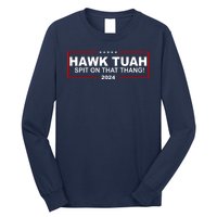 Hawk Tuah Spit On That Thang 2024 Funny Election Meme Long Sleeve Shirt