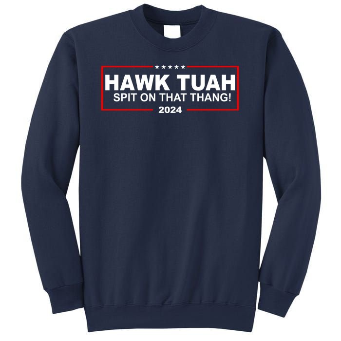 Hawk Tuah Spit On That Thang 2024 Funny Election Meme Sweatshirt