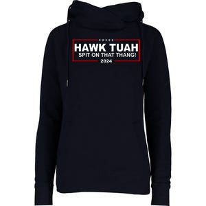 Hawk Tuah Spit On That Thang 2024 Funny Election Meme Womens Funnel Neck Pullover Hood