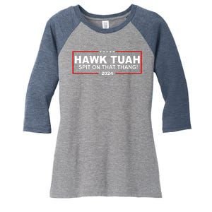 Hawk Tuah Spit On That Thang 2024 Funny Election Meme Women's Tri-Blend 3/4-Sleeve Raglan Shirt