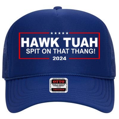 Hawk Tuah Spit On That Thang 2024 Funny Election Meme High Crown Mesh Back Trucker Hat