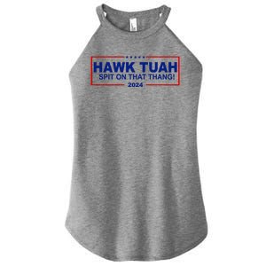 Hawk Tuah Spit On That Thang 2024 Funny Election Meme Women's Perfect Tri Rocker Tank