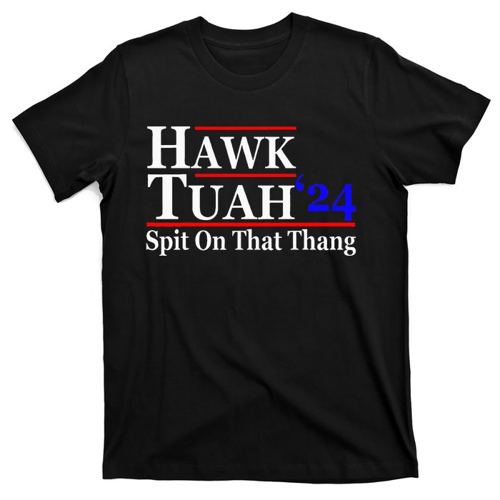 Hawk Tuah Spit On That Thing Presidential T-Shirt