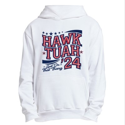 Hawk Tush Spit On That Thing Presidential Candidate Parody Urban Pullover Hoodie