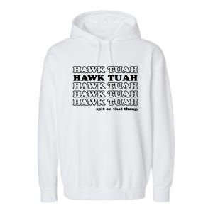 Hawk Tush Spit On That Thang Funny Gag Gift Garment-Dyed Fleece Hoodie