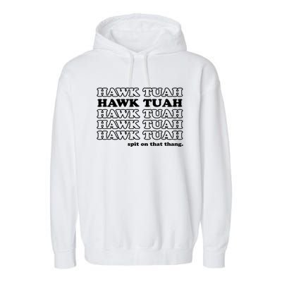 Hawk Tush Spit On That Thang Funny Gag Gift Garment-Dyed Fleece Hoodie