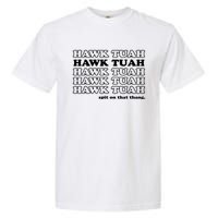 Hawk Tush Spit On That Thang Funny Gag Gift Garment-Dyed Heavyweight T-Shirt