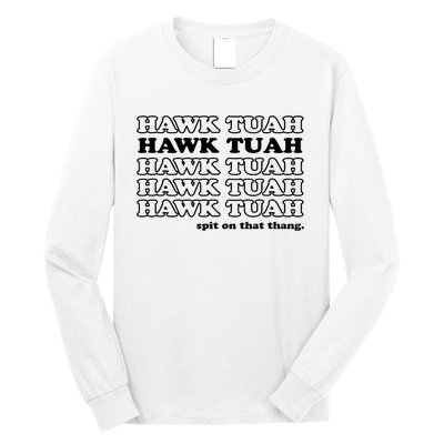 Hawk Tush Spit On That Thang Funny Gag Gift Long Sleeve Shirt