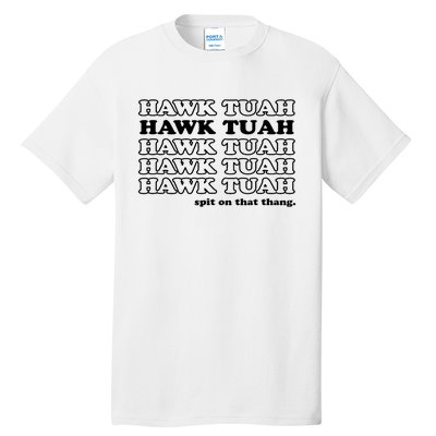 Hawk Tush Spit On That Thang Funny Gag Gift Tall T-Shirt