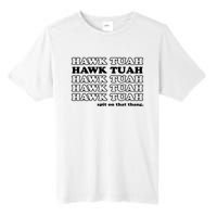 Hawk Tush Spit On That Thang Funny Gag Gift Tall Fusion ChromaSoft Performance T-Shirt