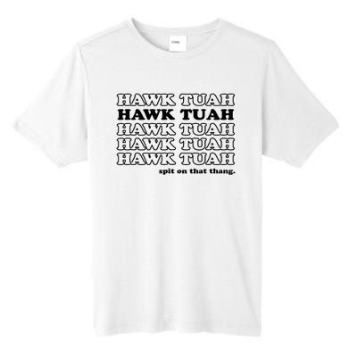 Hawk Tush Spit On That Thang Funny Gag Gift Tall Fusion ChromaSoft Performance T-Shirt