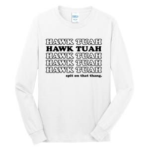 Hawk Tush Spit On That Thang Funny Gag Gift Tall Long Sleeve T-Shirt